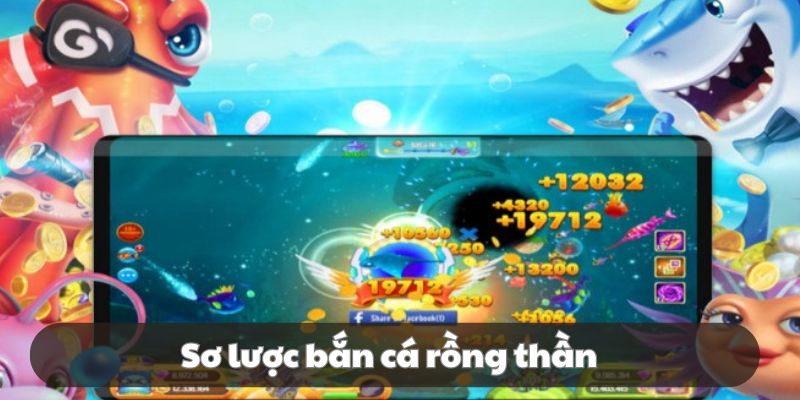 Giới thiệu bắn cá rồng thần