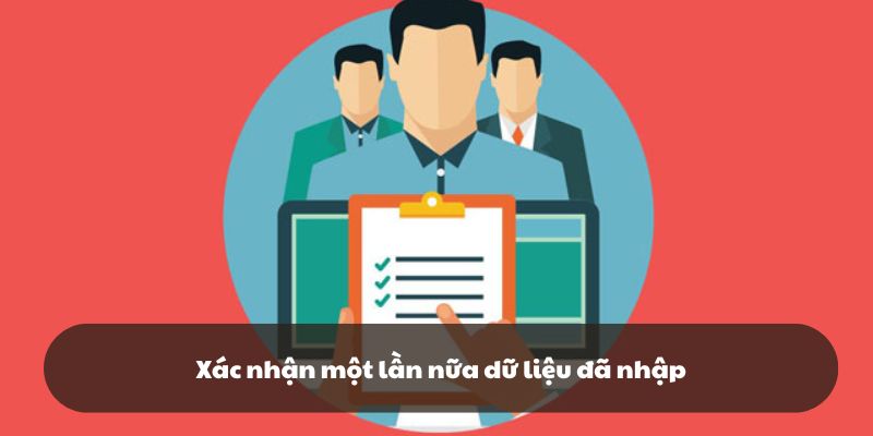 Xác nhận một lần nữa dữ liệu đã nhập