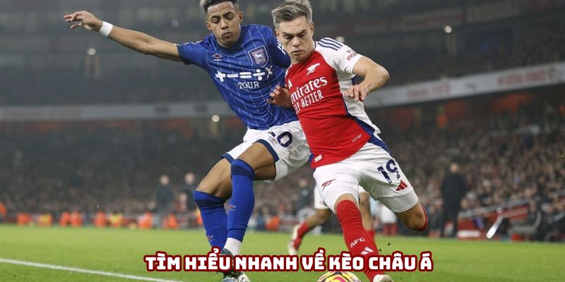 Tìm hiểu nhanh về kèo châu Á