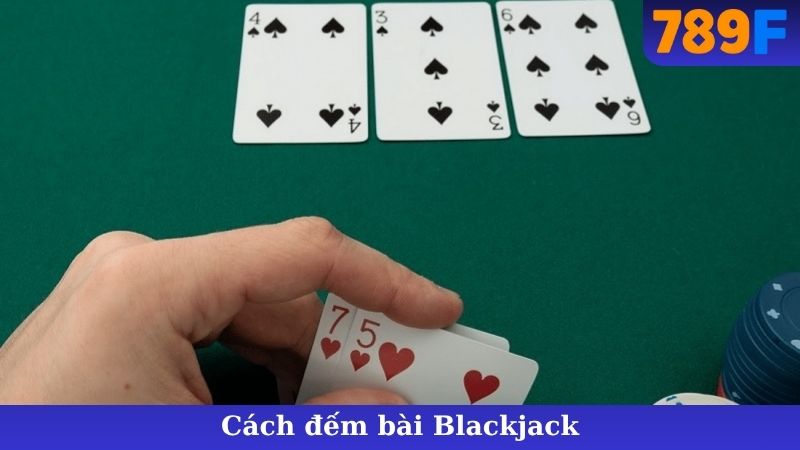 Cách Đếm Bài Blackjack